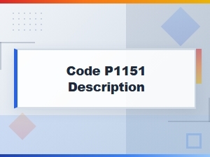 Code P1151 Definition and Explanation