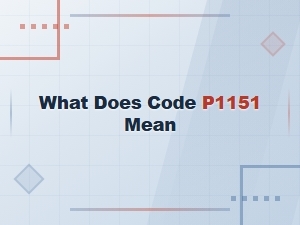 What Does Code P1151 Mean