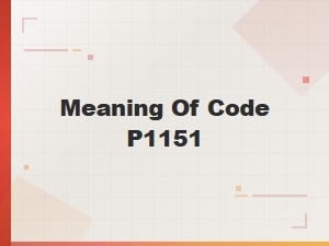 Meaning of Code P1151 Symptoms Diagnosis