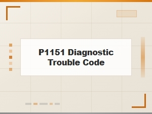 P1151 Code Symptoms and Diagnosis Tips