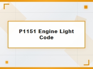 P1151 Engine Light Code Symptoms Diagnosis