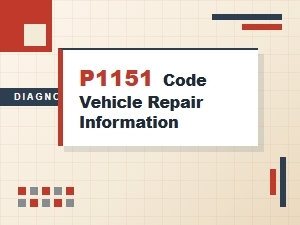 P1151 Code Vehicle Repair Information